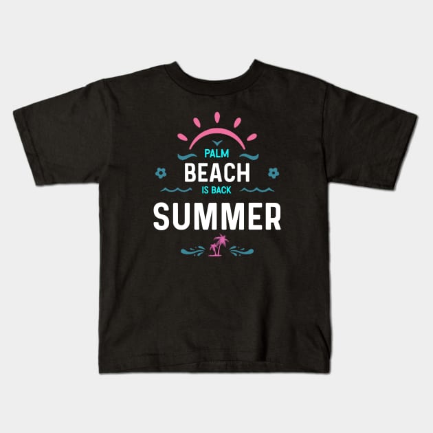 Palm beach is back summer Kids T-Shirt by kirkomed